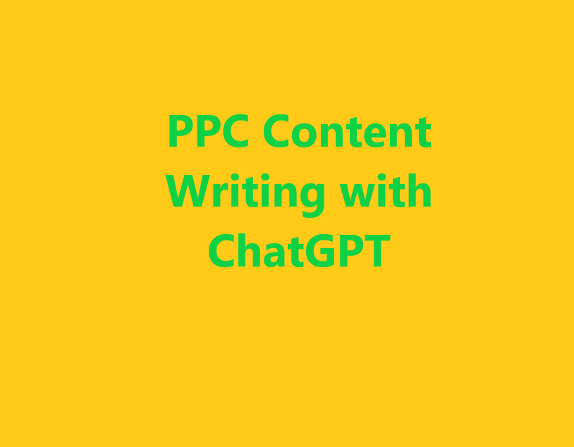 PPC Content Writing with ChatGPT